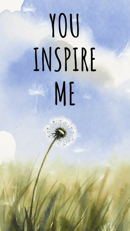 You Inspire Me
